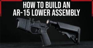 How to Build Lower Assembly